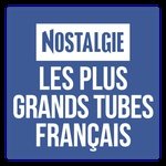 Nostalgie – Les Plus Grands Tubes Français